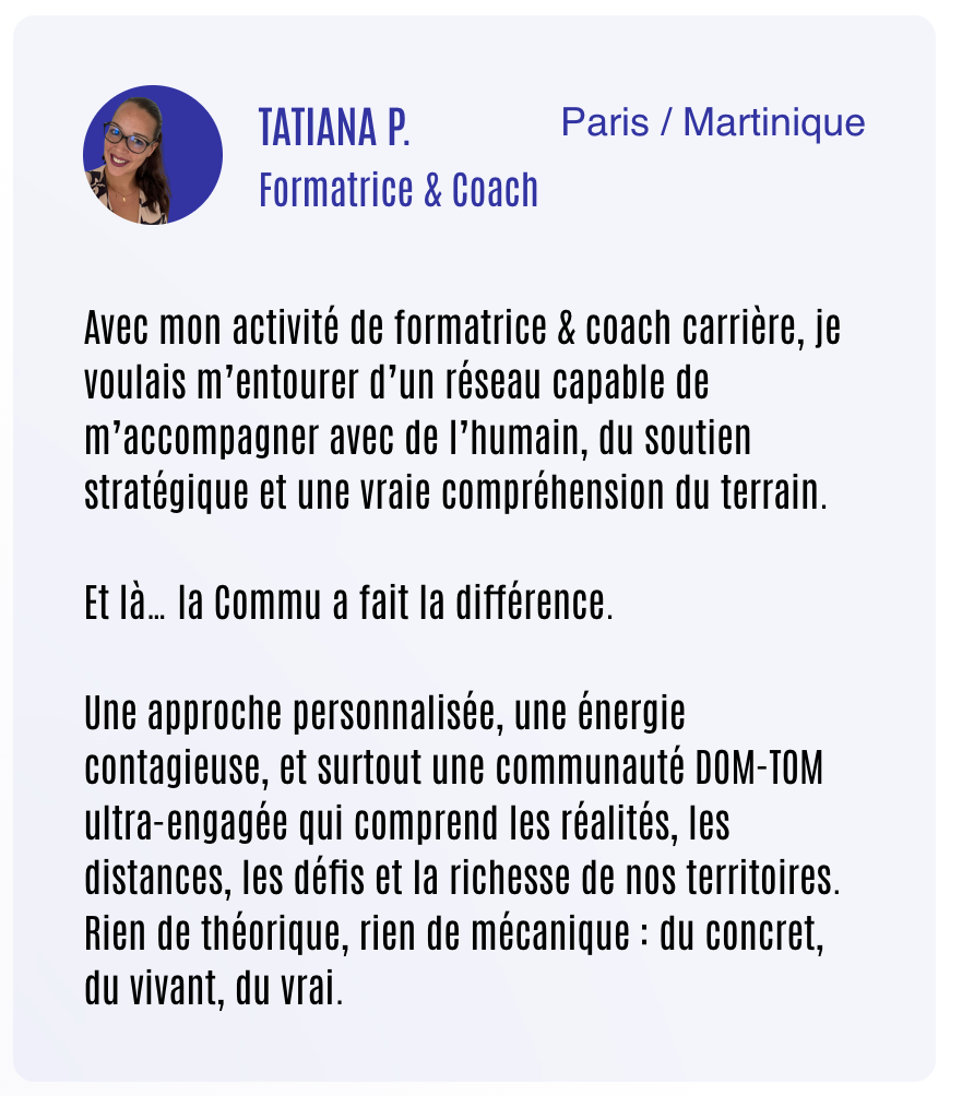 Témoignage de Tatiana P. — Formatrice & Coach (Paris / Martinique)