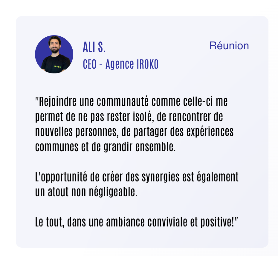 Témoignage de Ali S. — CEO Agence IROKO (Réunion)